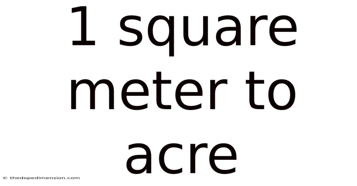1 Square Meter To Acre