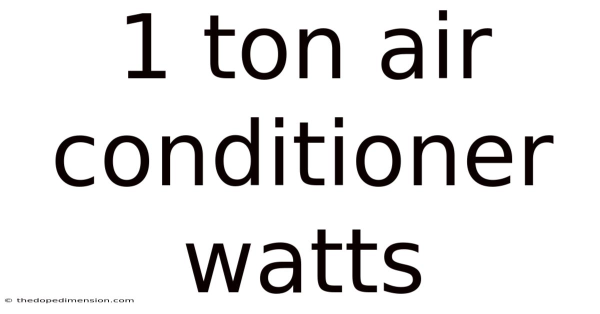 1 Ton Air Conditioner Watts