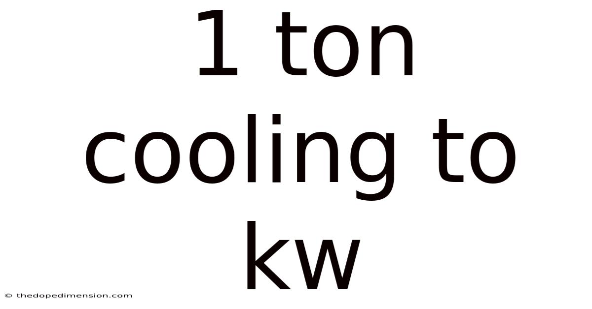 1 Ton Cooling To Kw