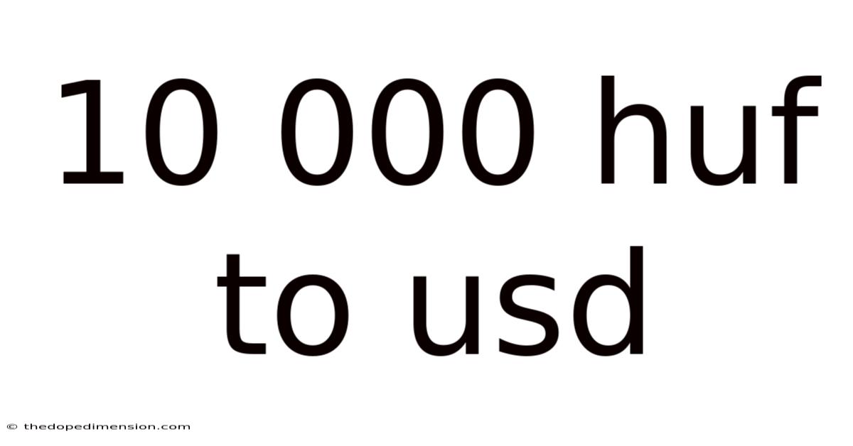 10 000 Huf To Usd