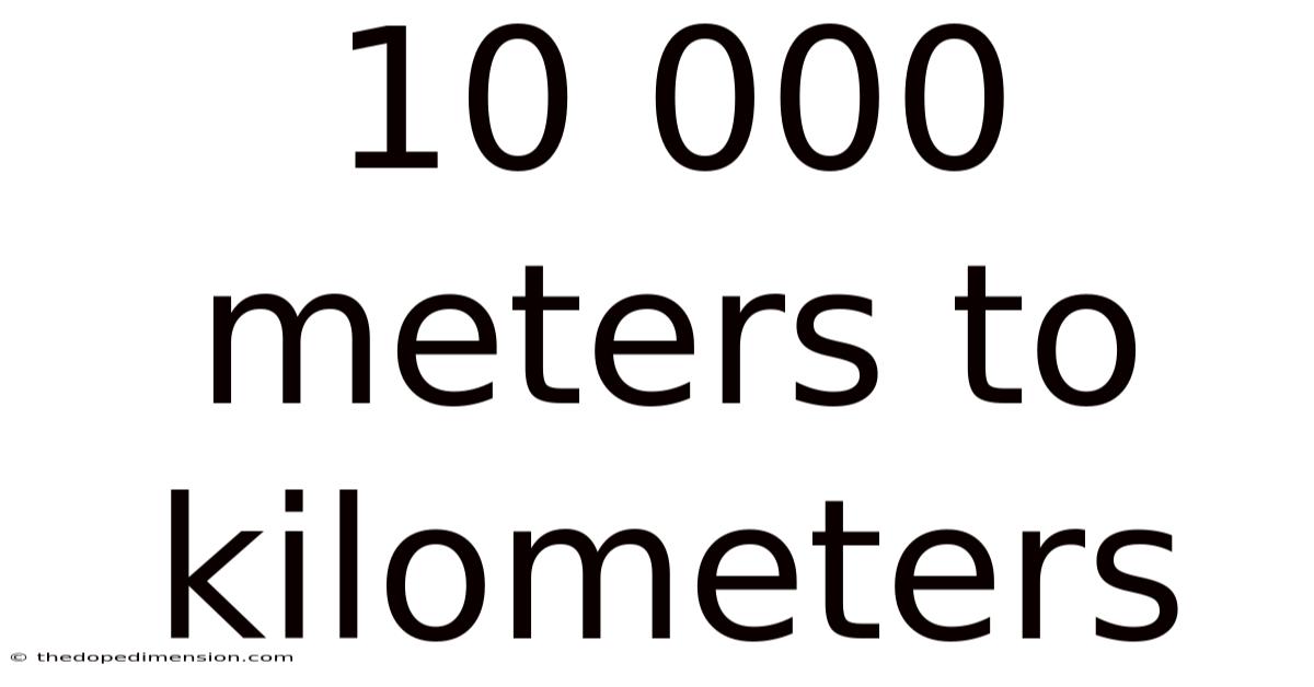 10 000 Meters To Kilometers