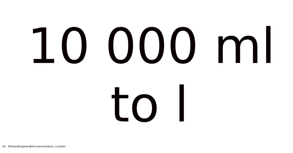 10 000 Ml To L
