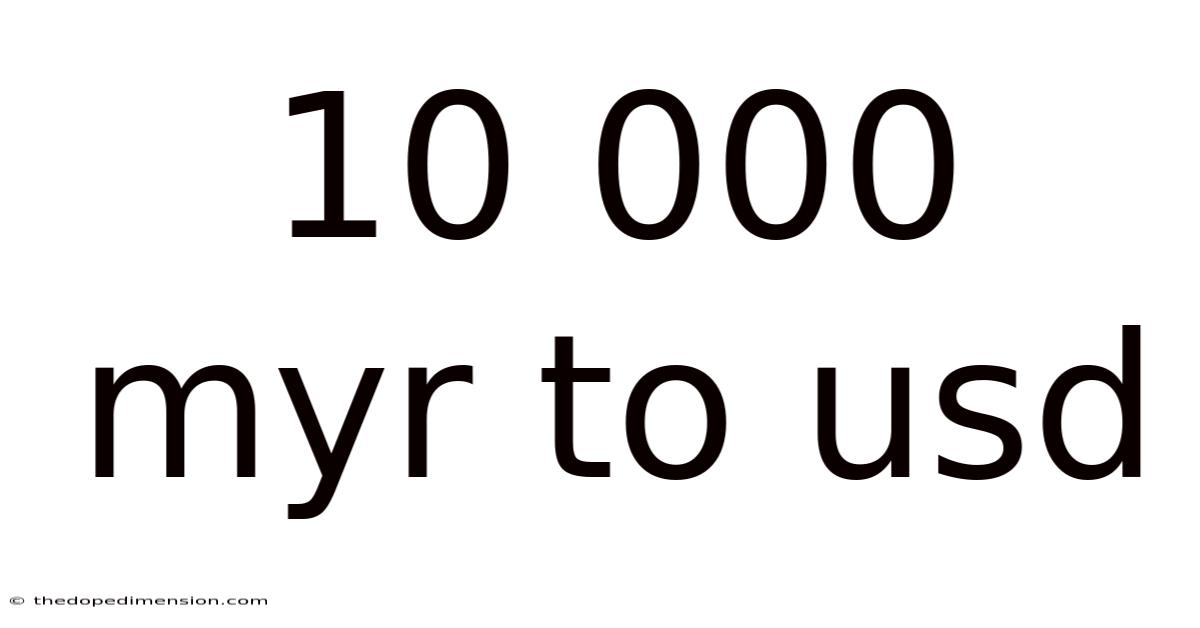 10 000 Myr To Usd