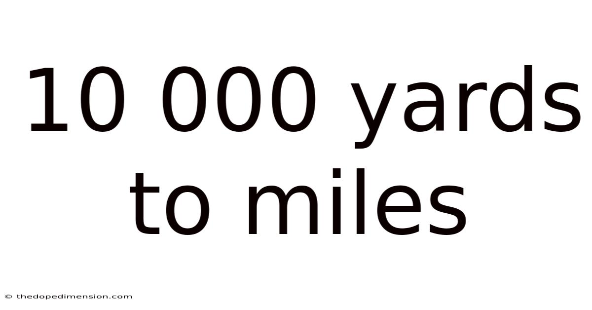 10 000 Yards To Miles