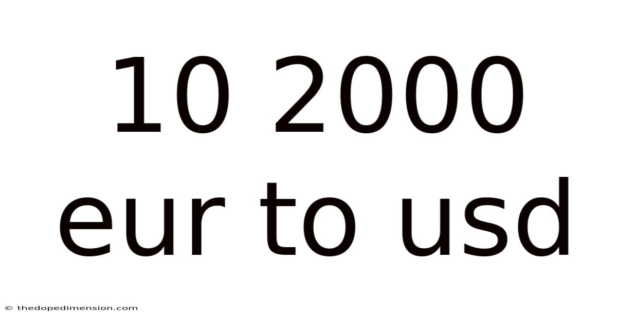 10 2000 Eur To Usd