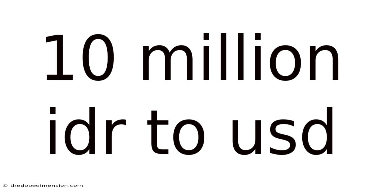 10 Million Idr To Usd
