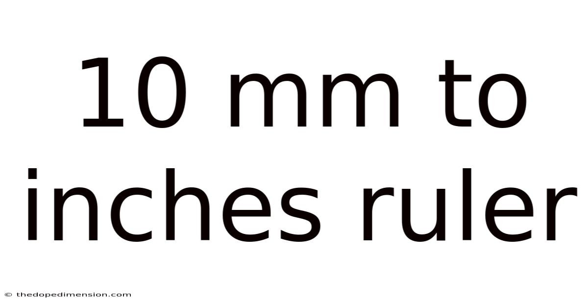 10 Mm To Inches Ruler