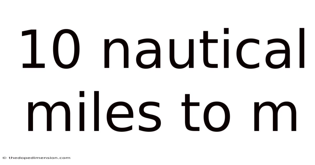 10 Nautical Miles To M