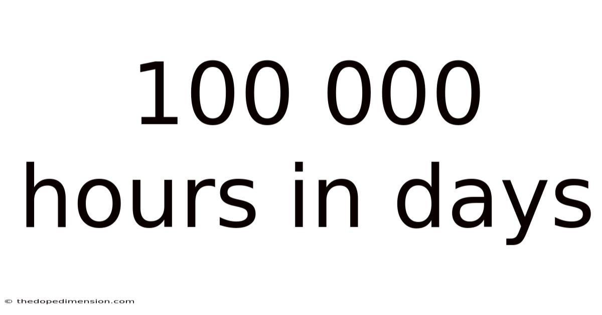100 000 Hours In Days