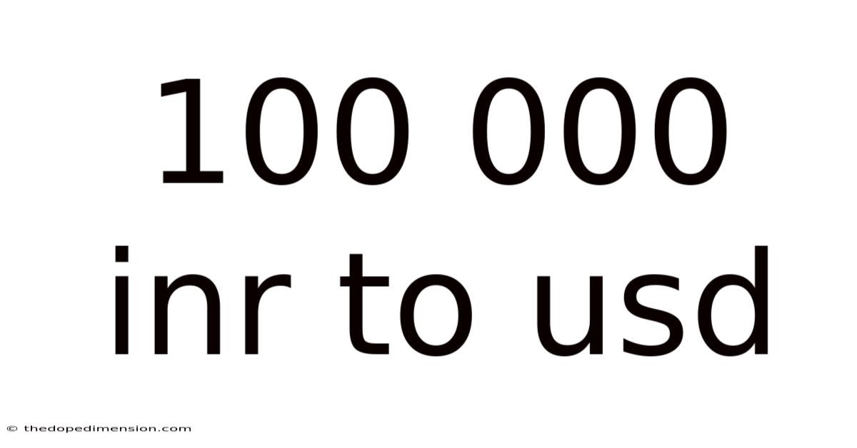 100 000 Inr To Usd