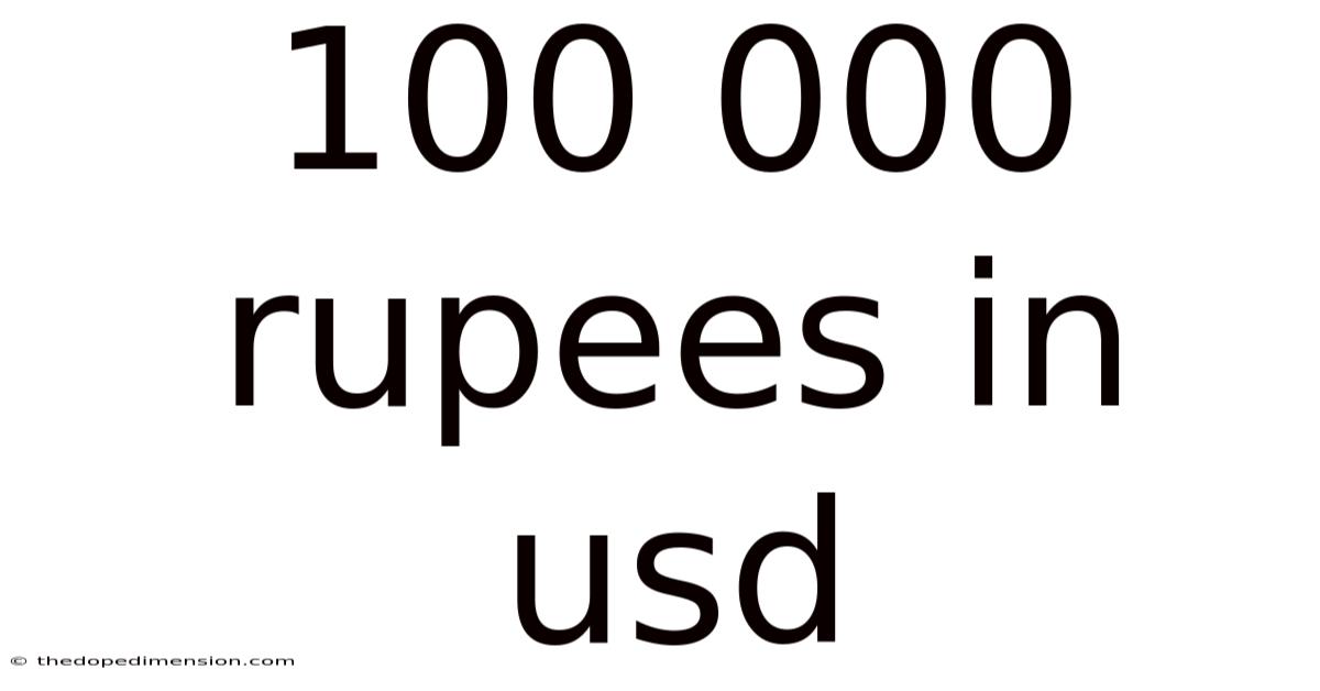 100 000 Rupees In Usd