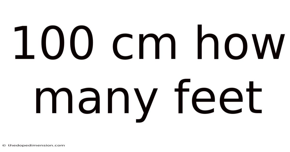100 Cm How Many Feet