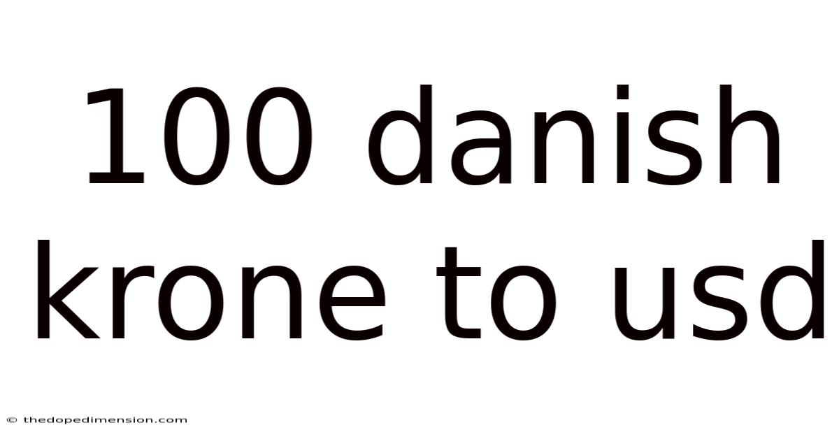100 Danish Krone To Usd