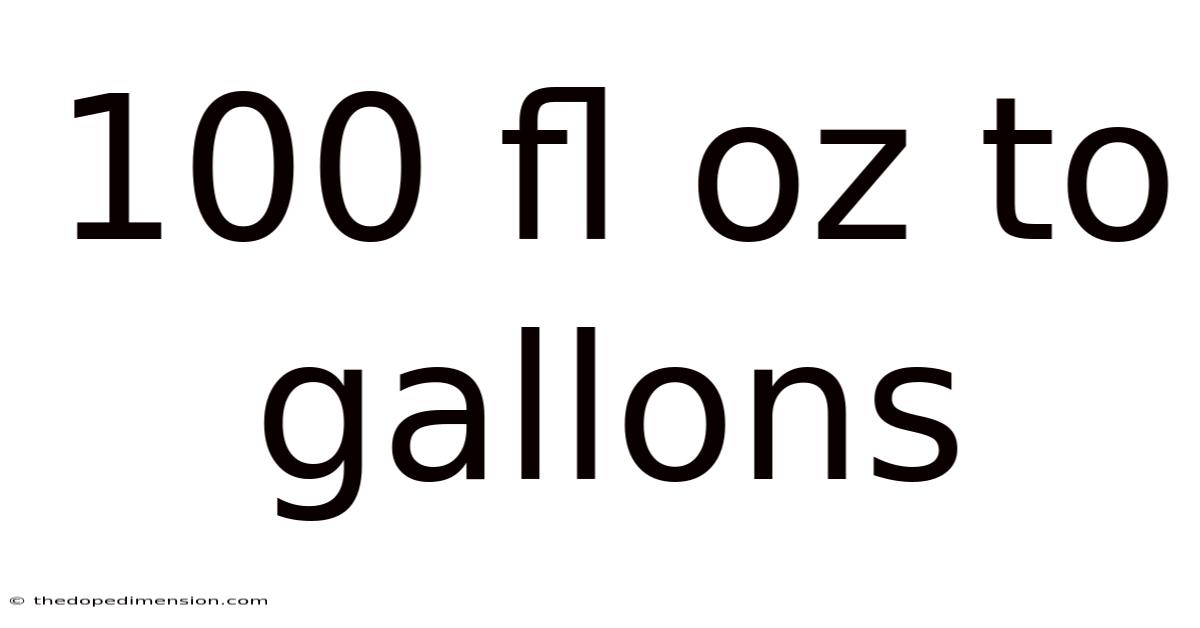 100 Fl Oz To Gallons