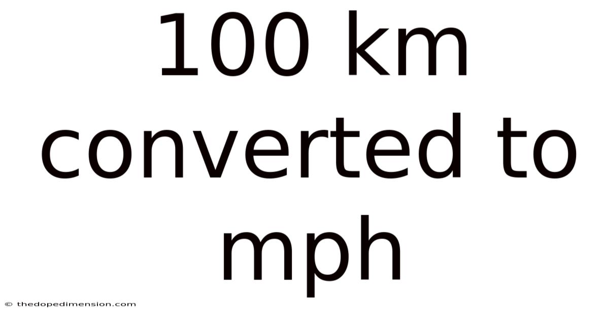100 Km Converted To Mph