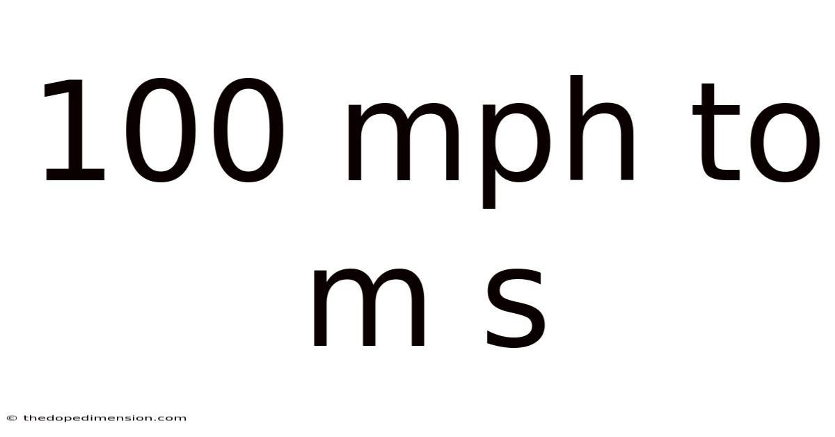 100 Mph To M S
