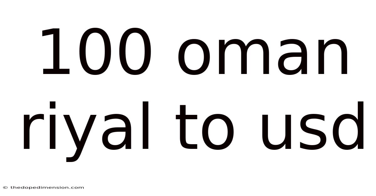 100 Oman Riyal To Usd