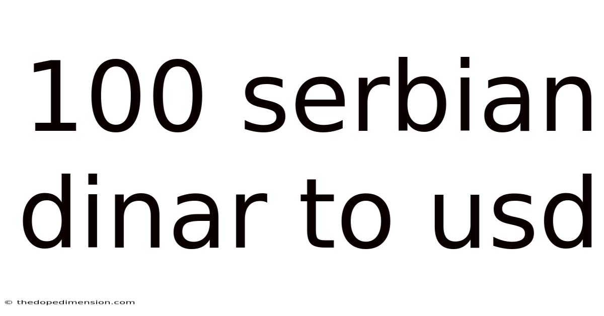 100 Serbian Dinar To Usd