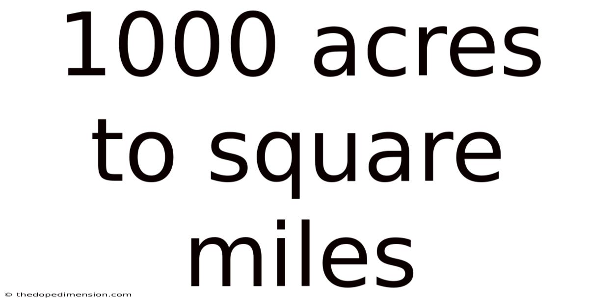 1000 Acres To Square Miles