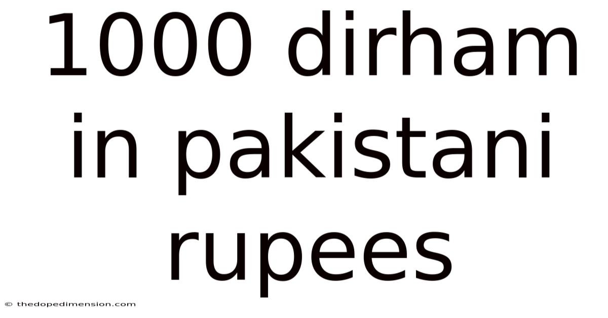 1000 Dirham In Pakistani Rupees