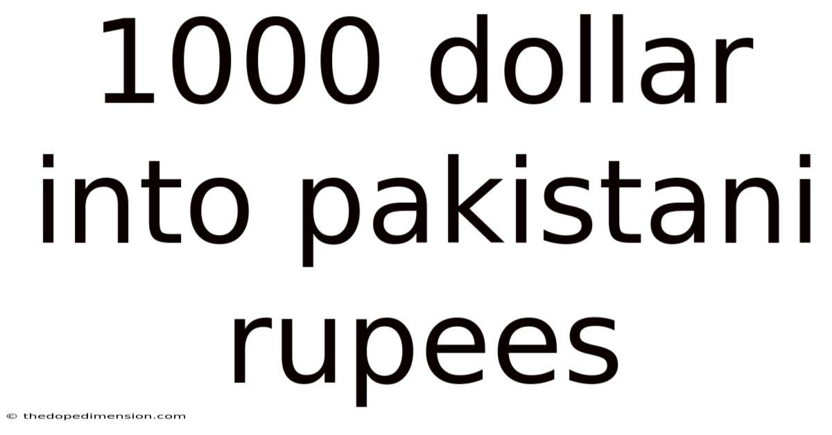 1000 Dollar Into Pakistani Rupees