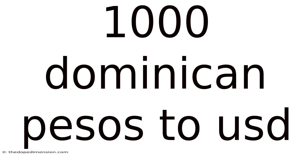 1000 Dominican Pesos To Usd