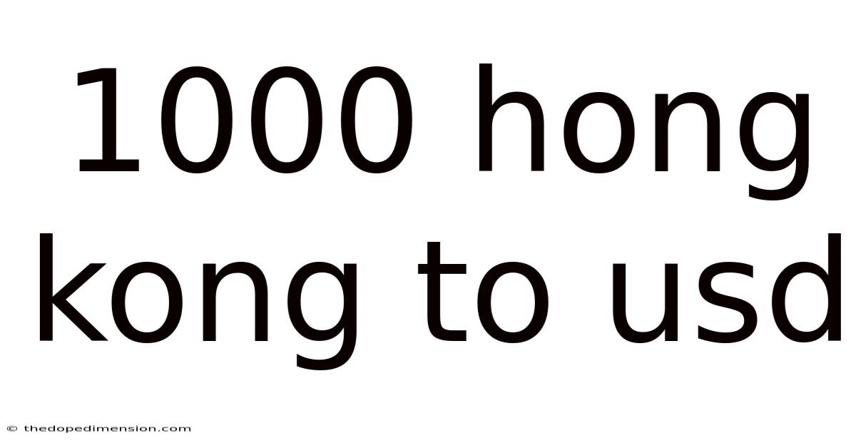 1000 Hong Kong To Usd