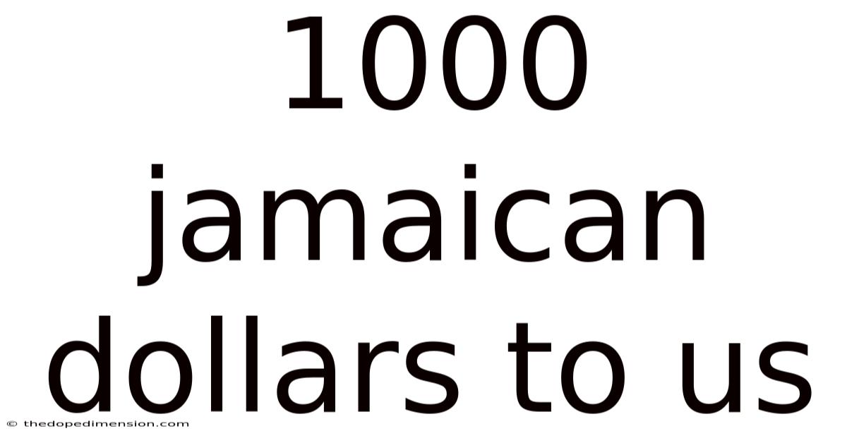 1000 Jamaican Dollars To Us