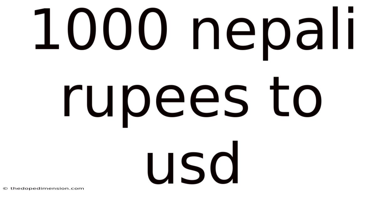1000 Nepali Rupees To Usd
