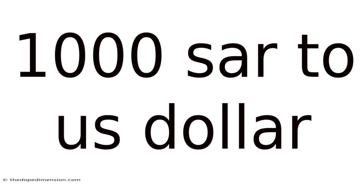1000 Sar To Us Dollar
