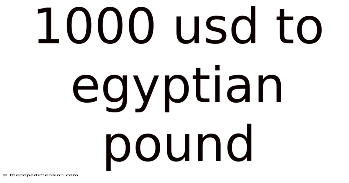 1000 Usd To Egyptian Pound