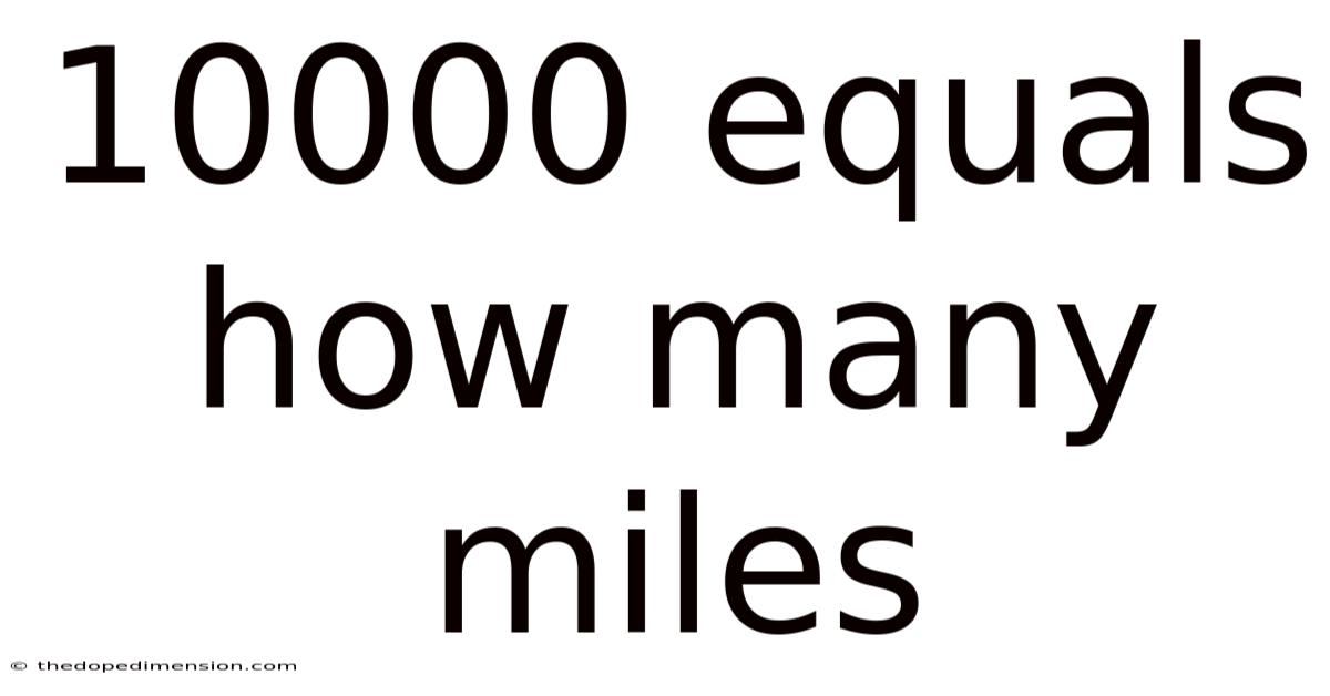 10000 Equals How Many Miles