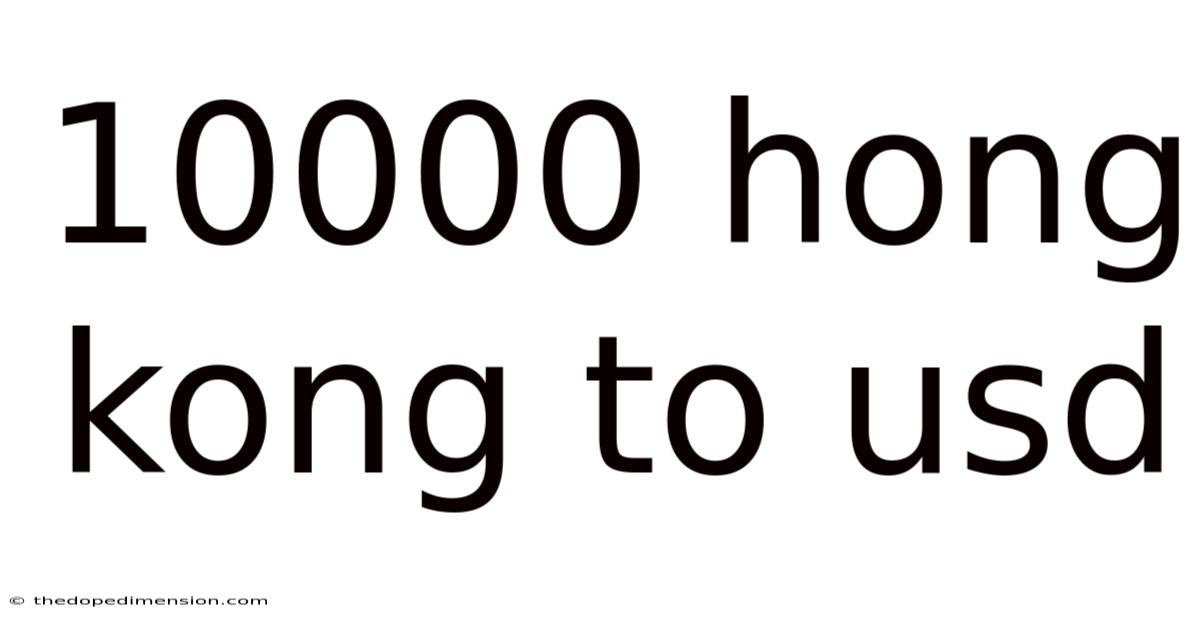 10000 Hong Kong To Usd