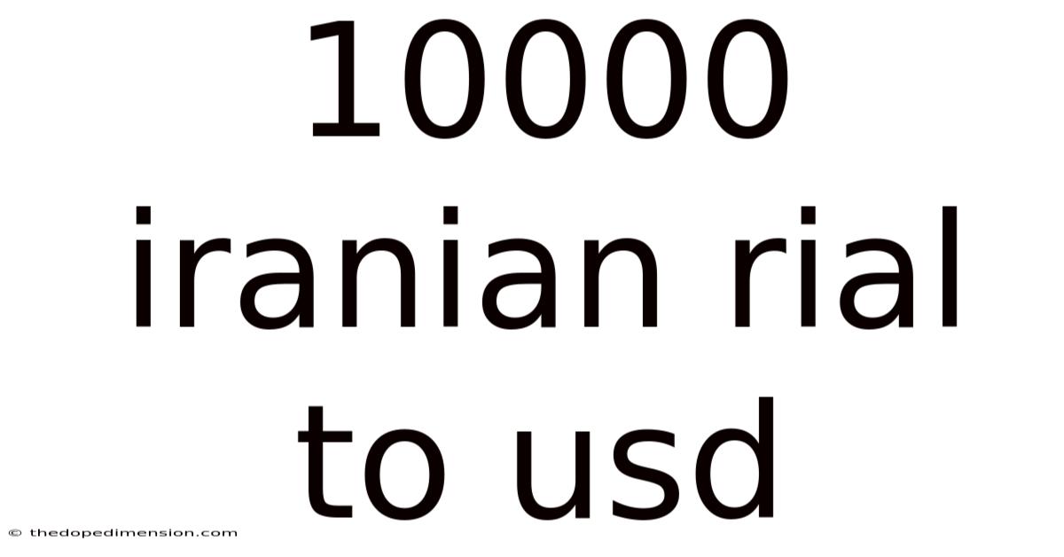 10000 Iranian Rial To Usd