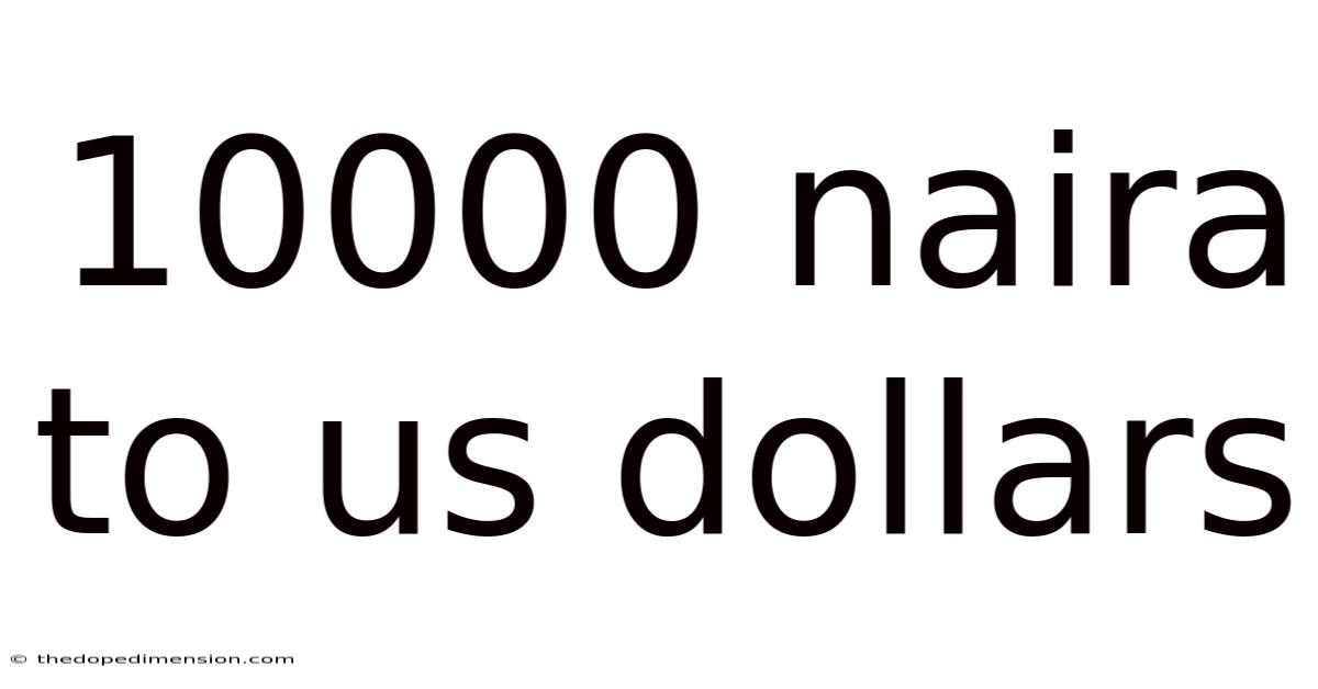 10000 Naira To Us Dollars