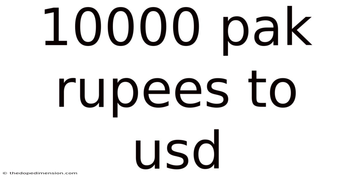 10000 Pak Rupees To Usd