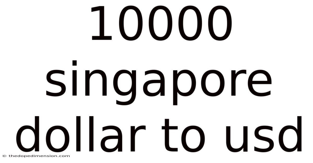 10000 Singapore Dollar To Usd