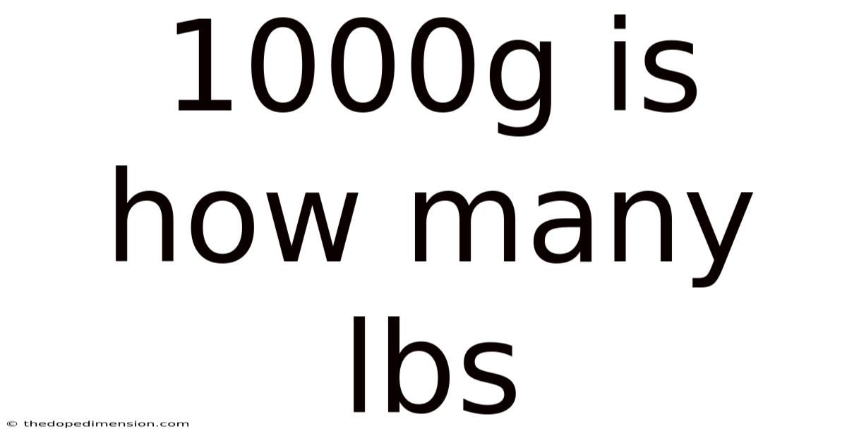 1000g Is How Many Lbs