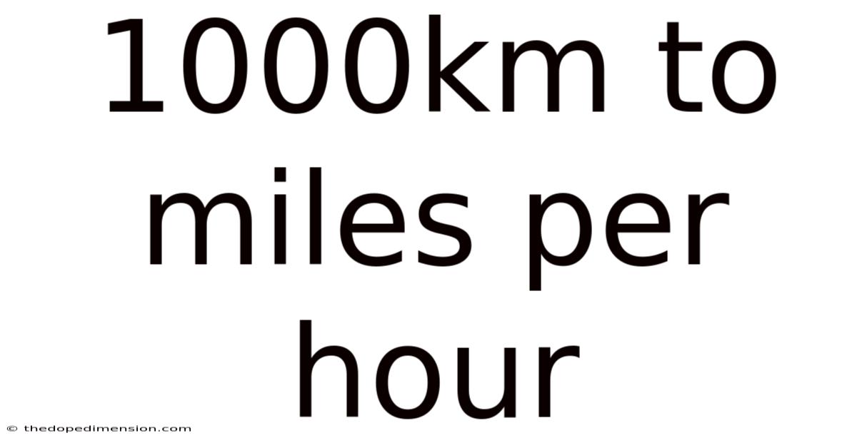 1000km To Miles Per Hour