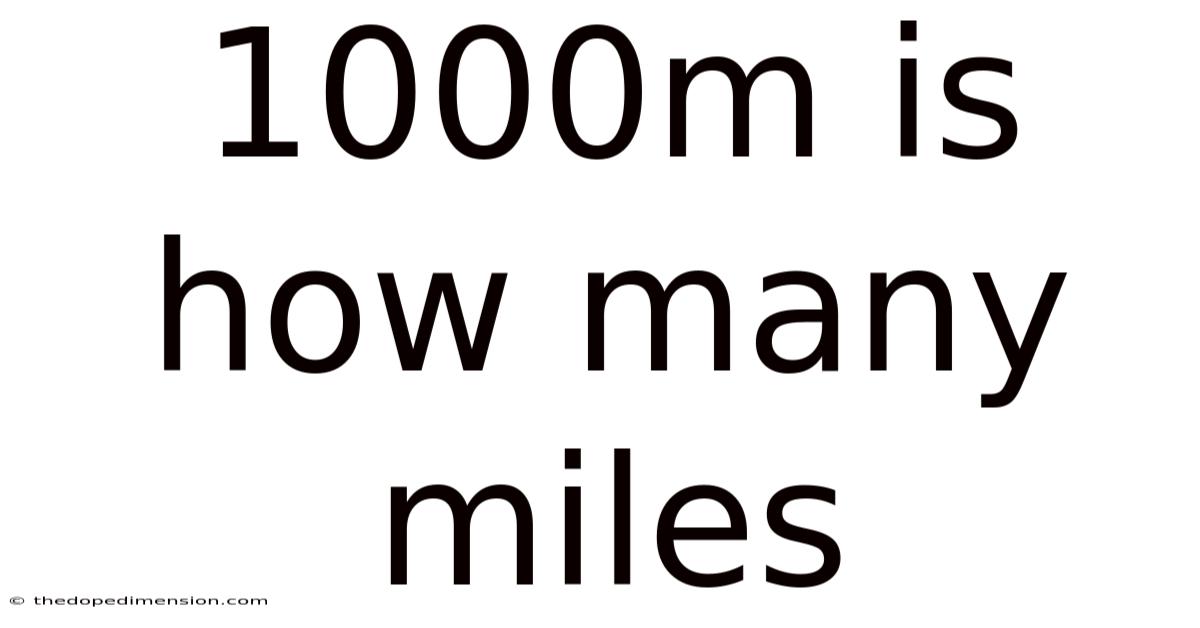1000m Is How Many Miles