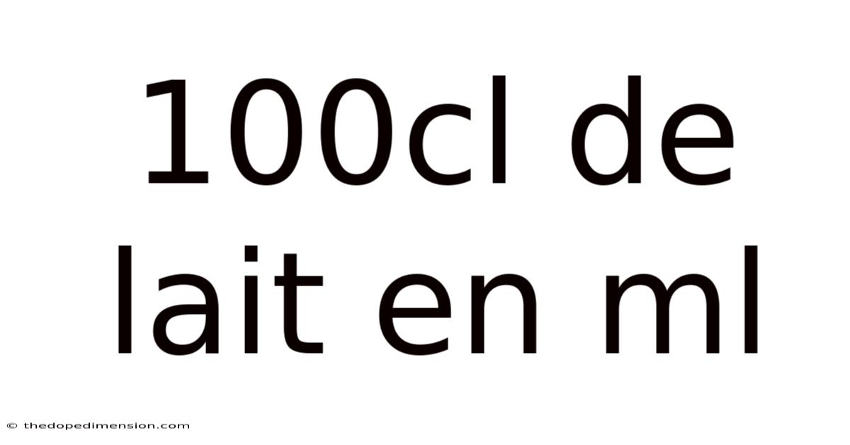 100cl De Lait En Ml