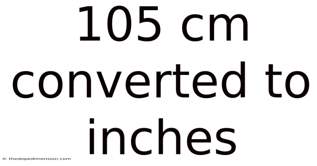 105 Cm Converted To Inches