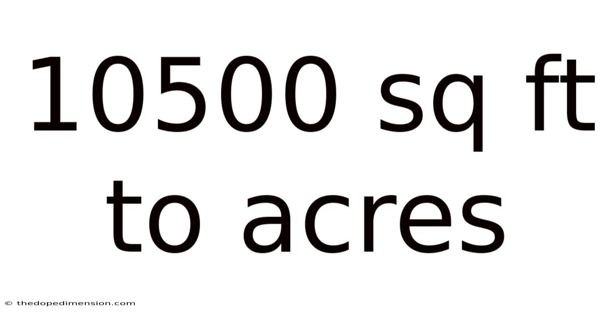 10500 Sq Ft To Acres