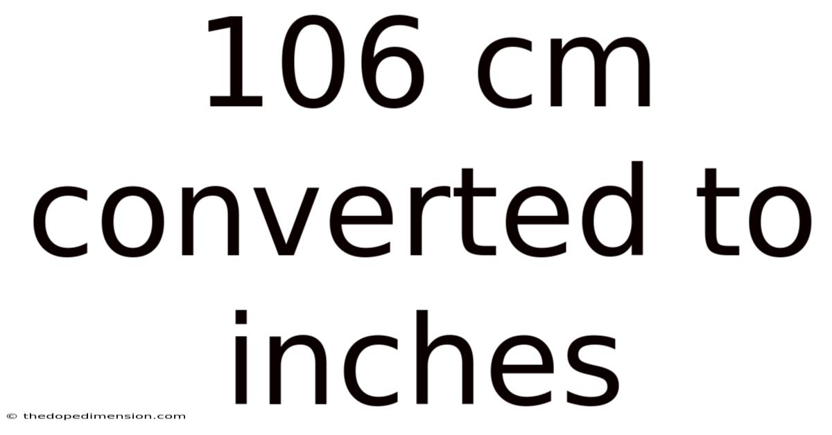 106 Cm Converted To Inches