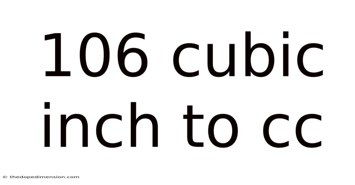 106 Cubic Inch To Cc
