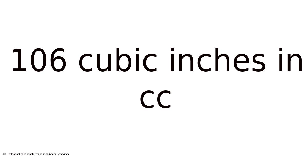 106 Cubic Inches In Cc