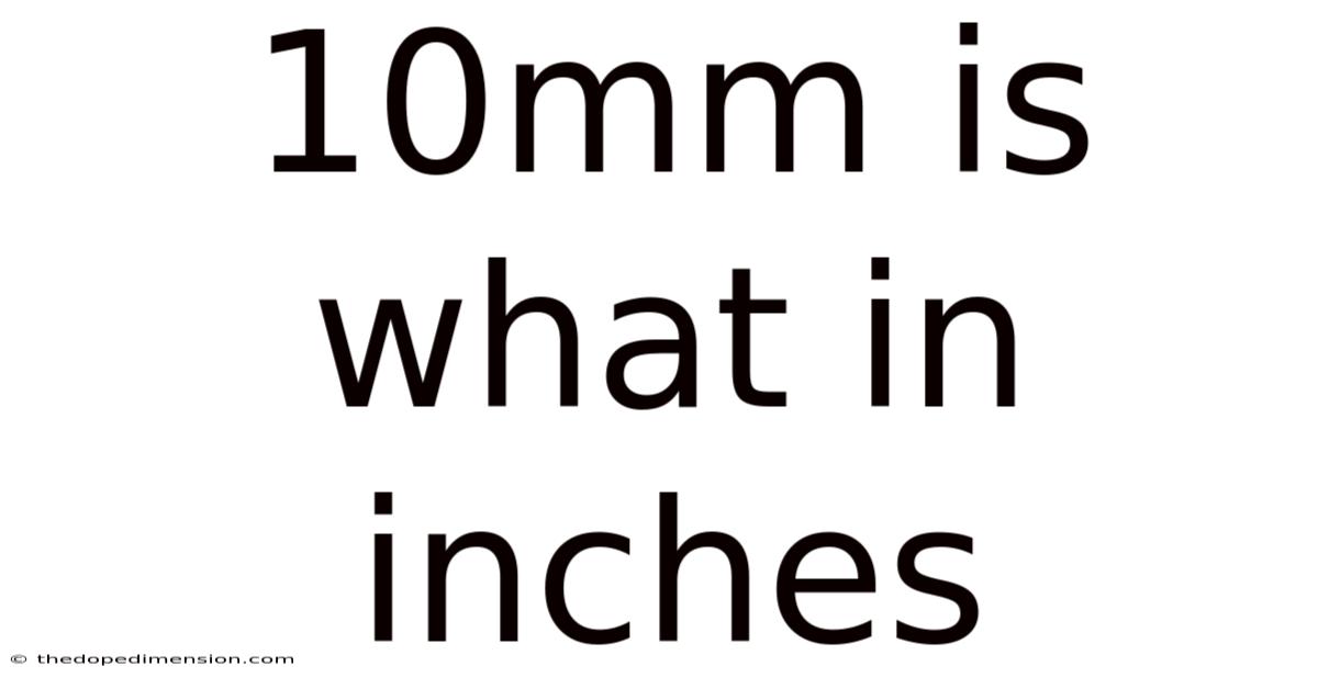 10mm Is What In Inches
