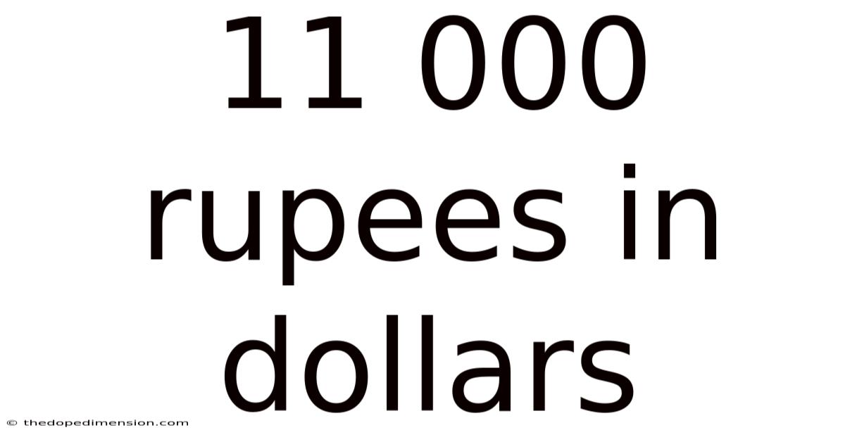 11 000 Rupees In Dollars