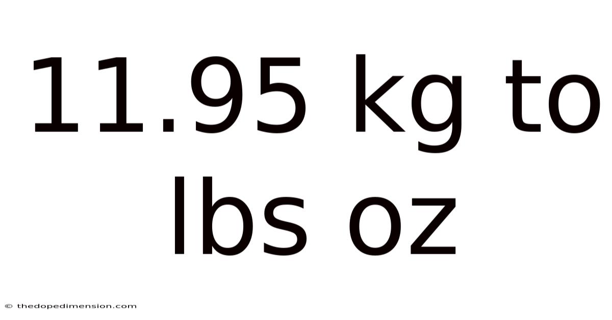 11.95 Kg To Lbs Oz