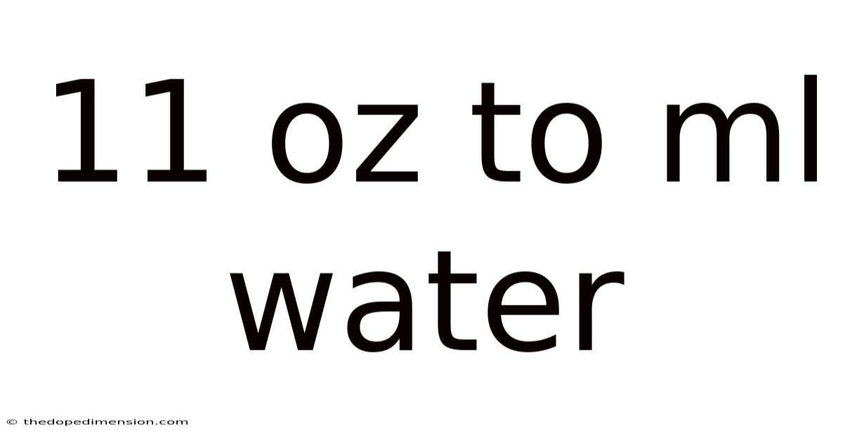11 Oz To Ml Water